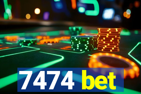 7474 bet